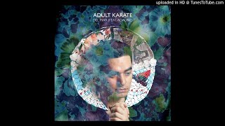Video thumbnail of "Adult Karate - Del Mar (feat. Adaline)"