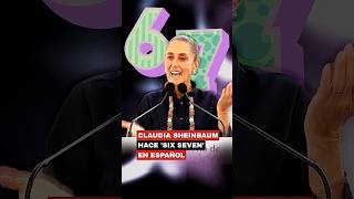 😱 Claudia Sheinbaum hace 'Six Seven' en español