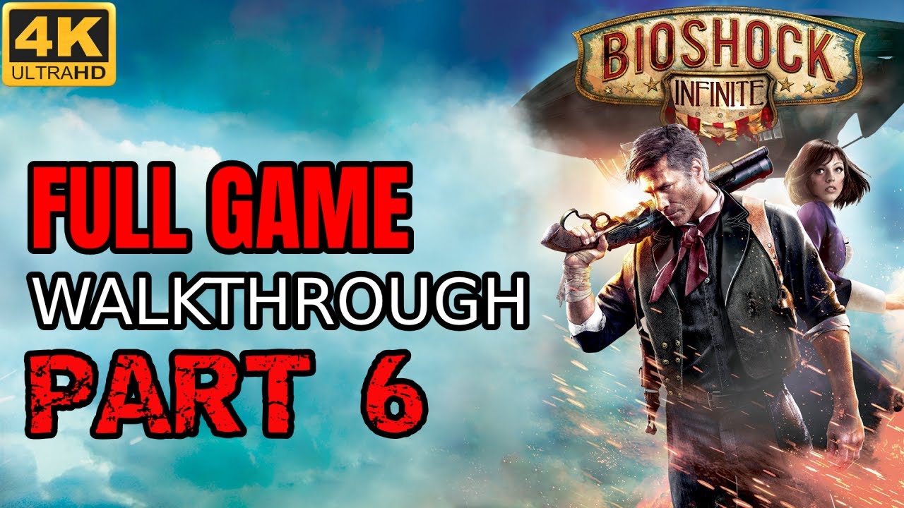 Bioshock Infinite Gameplay Walkthrough Part 6 4k 60fps Youtube 