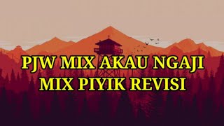 PJW Mix Akau ngaji Mix piyik R