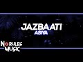 Asiya | Jazbaati [LYRICAL VIDEO]