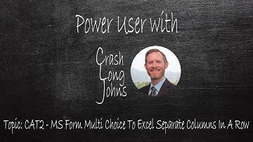 CAT2 - MS Form Multi Choice To Excel Separate Columns In A Row