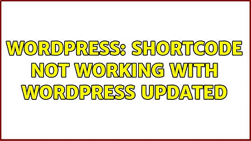 Wordpress: Shortcode not working with Wordpress updated