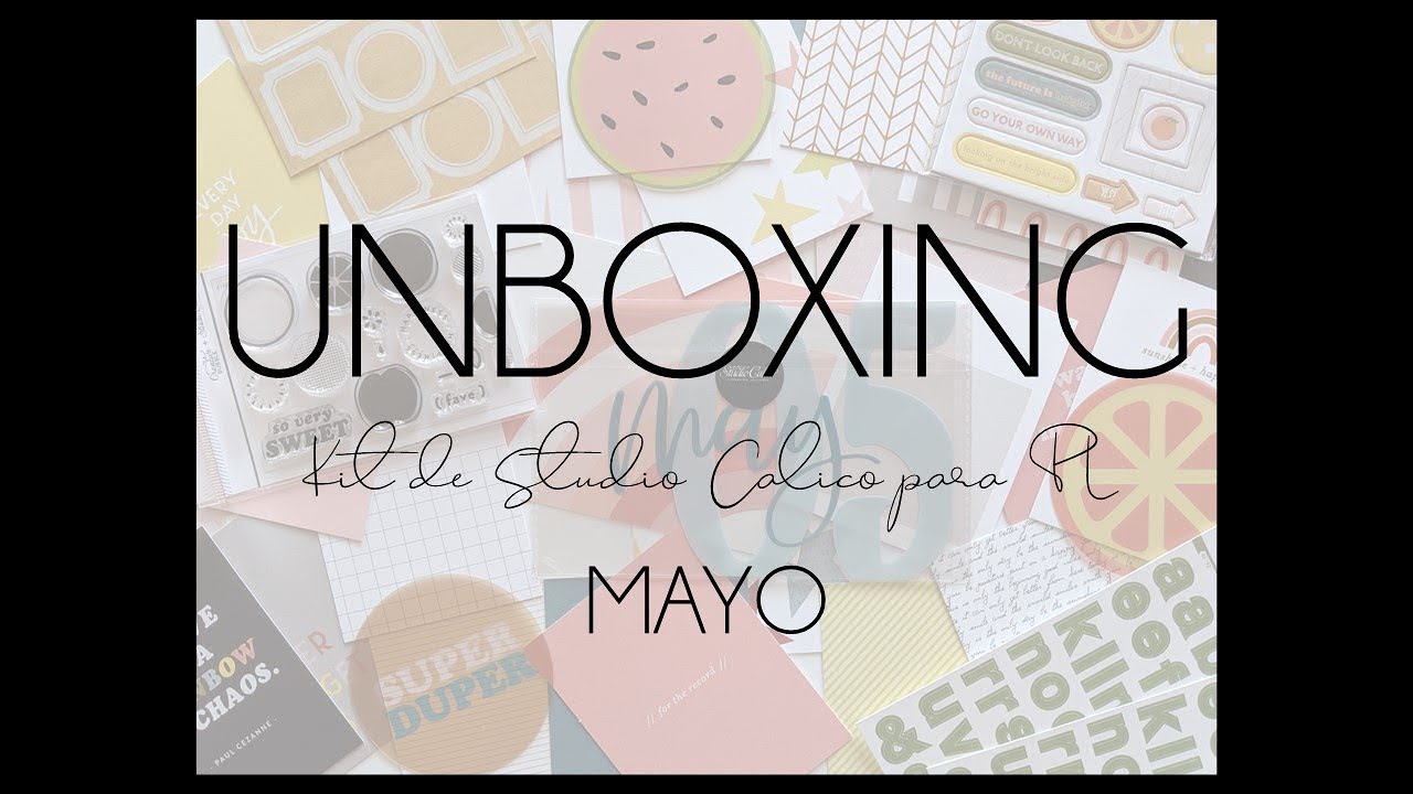 UNBOXING Kit de Studio Calico para Project Life - Mayo 2019 - YouTube