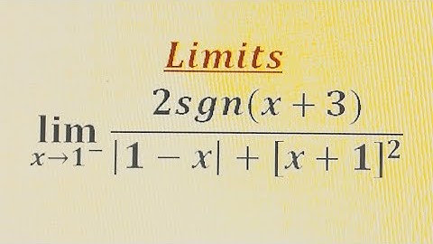 Limits involving Signum function, absolute value function and Greatest Integer function.