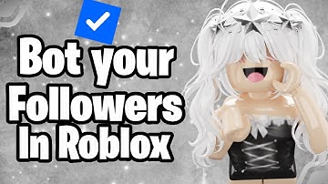 *NEW* HOW TO BOT FOLLOWERS ON ROBLOX! (GET VERIFIED BADGE FOR FREE!)