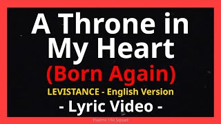 A Throne In My Heart (Born Again) English Version - Levistance - Lyric Video On Screen - Sing Along