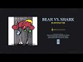 Bear Vs. Shark "Bloodgiver"