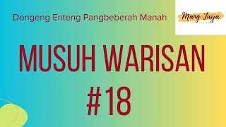 MUSUH WARISAN 18, Dongeng Enteng Mang Jaya, Carita Sunda @MangJayaOfficial