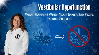 Vestibular Hypofunction: What happens when your inner ear stops talking to you
