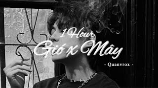 Mây x Gió ( Mashup ) JanK ft. Sỹ Tây x Quanvrox「Lofi Ver.」/ 1 Hour Lyrics Video