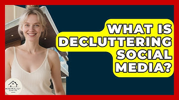 What Is Decluttering Social Media? - Minimalist Home Life
