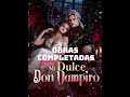 Mi Dulce Don Vampiro Colección completa #youtubeshorts #Shortplay #MoboReels