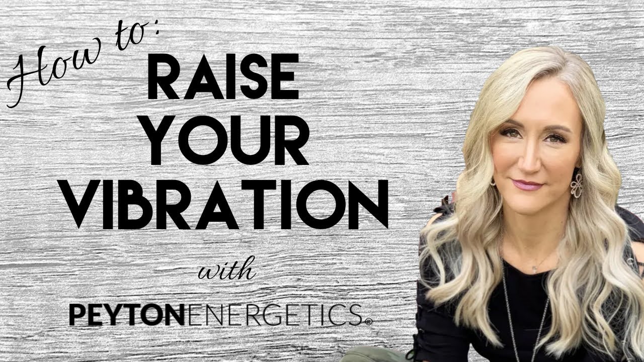 How to Raise your Vibration - YouTube