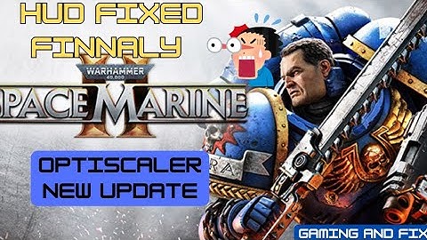 Warhammer 40k Space Marine 2  FSR 3 Hud Fix Update [ALL GPU]
