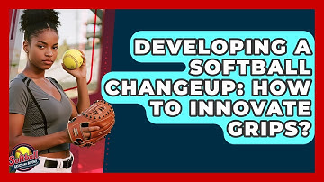 Developing A Softball Changeup: How To Innovate Grips? - Softball Basics and Beyond