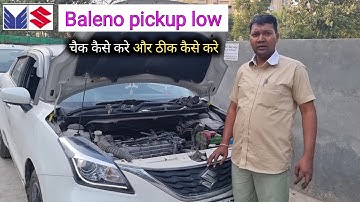 baleno pickup low issue fix