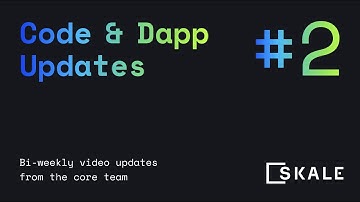 SKALE Code & Dapp Updates #2