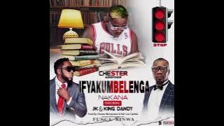 Chester Ft. JK x King Dandy - Ifyakumbelenga Nakana