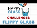 Happy Glass Challenges Flippy Glass
