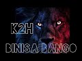 K2h binisa bango mixed by movic