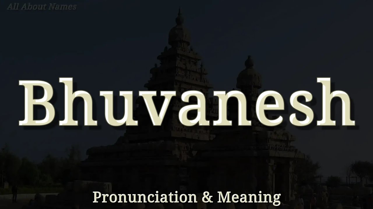 Bhuvanesh - Pronunciation and Meaning - YouTube