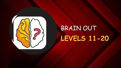 Brain Out | Levels 11-20 | Walkthrough
