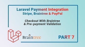 Checkout with Braintree & Prepayment validation | Part 7 | Laravel Payment Gateway Integration