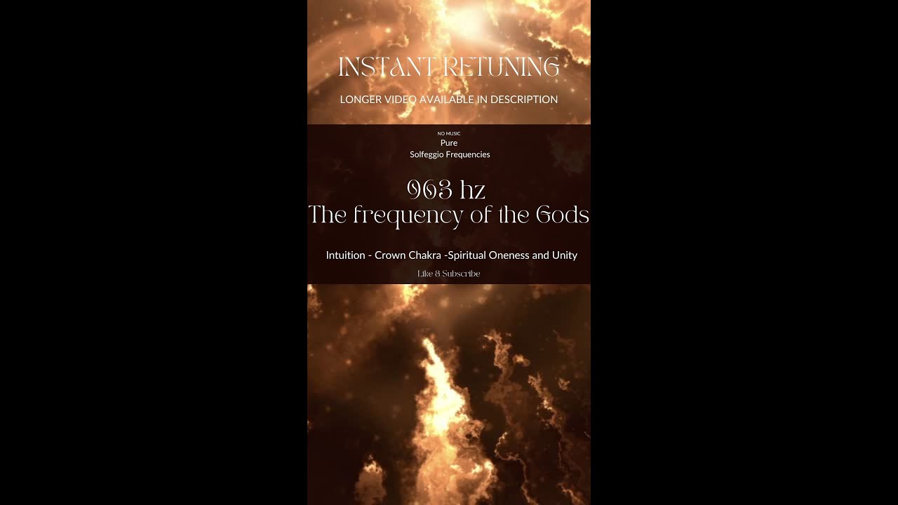 Watch INSTANT RETUNING Pure 963 Hz. The Frequency of the Gods #shorts #solfeggiofrequency #963hz on YouTube Watch INSTANT RETUNING Pure 963 Hz. The Frequency of the Gods #shorts #solfeggiofrequency #963hz on YouTube