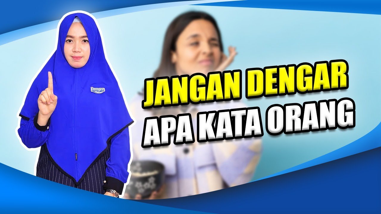 JANGAN DENGAR APA KATA ORANG - YouTube