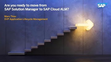 SAP ALM Summit EMEA 2021 - Are you ready to move from SAP Solution Manager to SAP Cloud ALM?