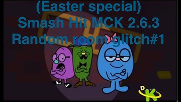 (Easter special) Smash hit MCK 2.6.3 random room glitch #1