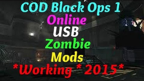 *Online* COD Black Ops 1 USB Online Zombie Modding Tutorial Working 2015