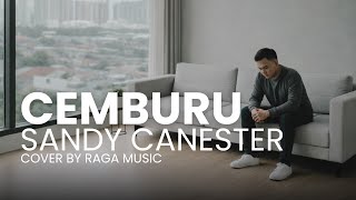 CEMBURU - SANDY CANESTER (Cover By RAGA) 
