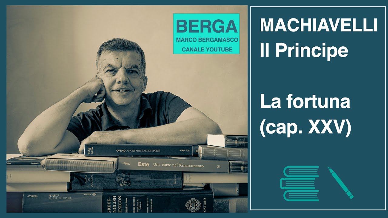 Machiavelli: LA FORTUNA (Il Principe, cap.  XXV)