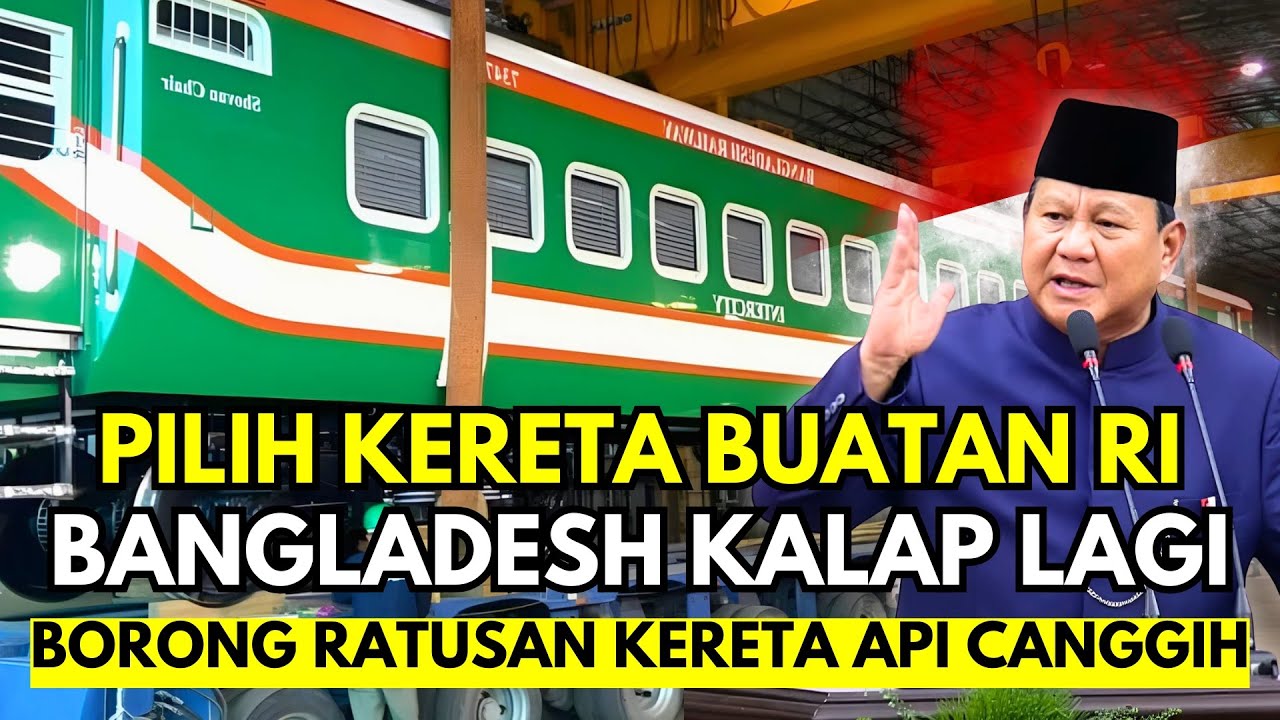 KERETA INDONESIA DICINTAI DUNIA! Bangladesh Pilih Kereta PT INKA Indonesia, Dunia Akui Kehebatan RI!