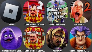 Dark Riddle 2-Mars,Roblox,Dude Theft Wars,Mr Meat 2,Witch Cry,Scary Teacher 3D