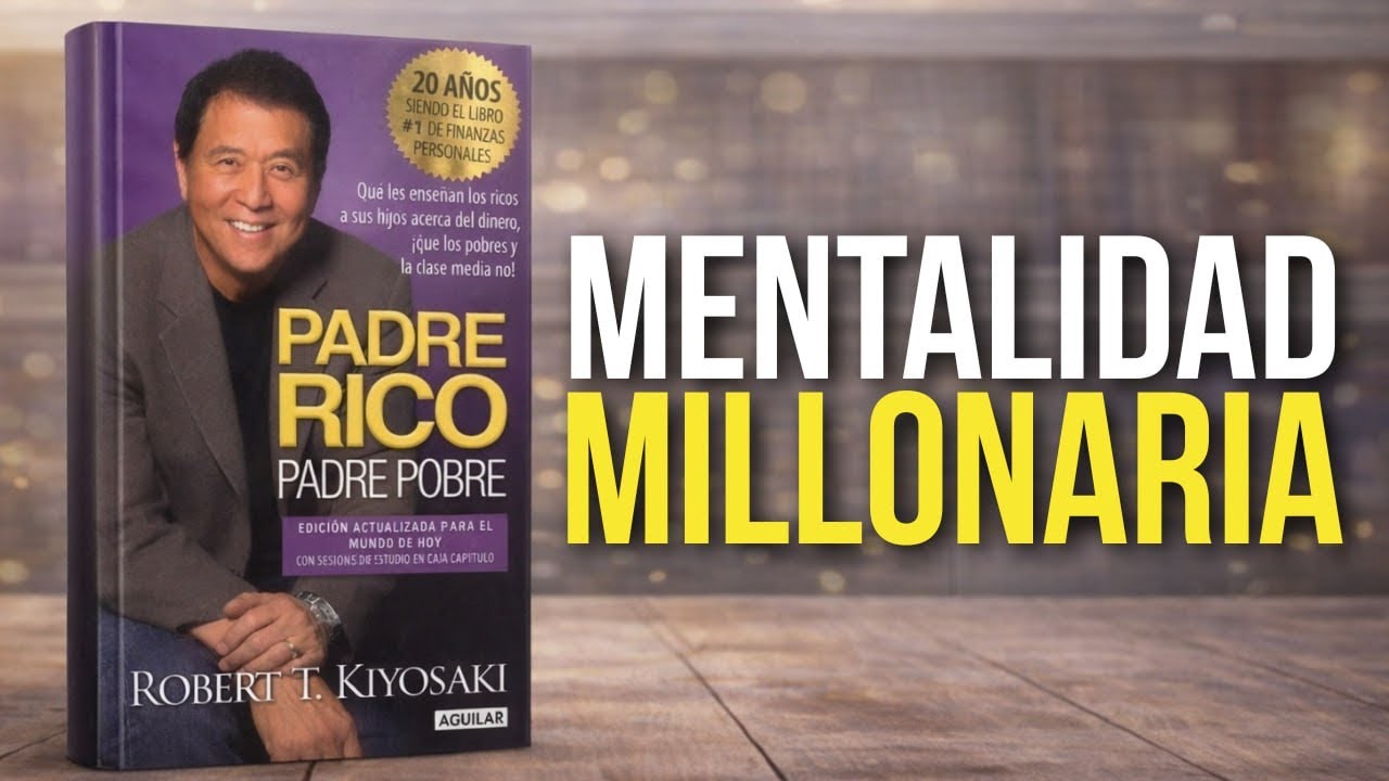 Padre Rico, Padre Pobre: las ideas que CAMBIARÁN tu forma de ver el DINERO