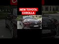 NEW TOYOTA COROLLA