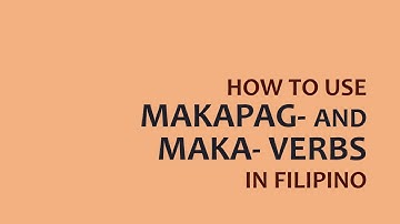 LEARN FILIPINO | How to Use "MAKAPAG" and "MAKA" Prefixes on Tagalog Verbs  | Tagalog Grammar