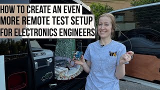How to Create an EVEN MORE Remote Test Setup for Electronics Engineers