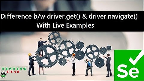 What is the difference between driver.get() and driver.navigate().to() in Selenium WebDriver?