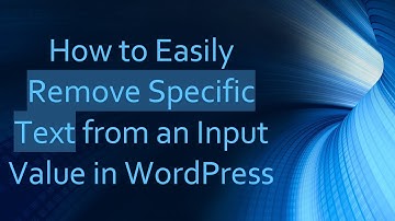 How to Easily Remove Specific Text from an Input Value in WordPress