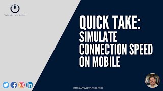 Quick Take  | Simulate Mobile Device Connection Speed on a webpage in Chrome