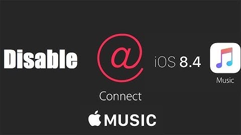 How to disable Apple Music Connect on ios 8.4
