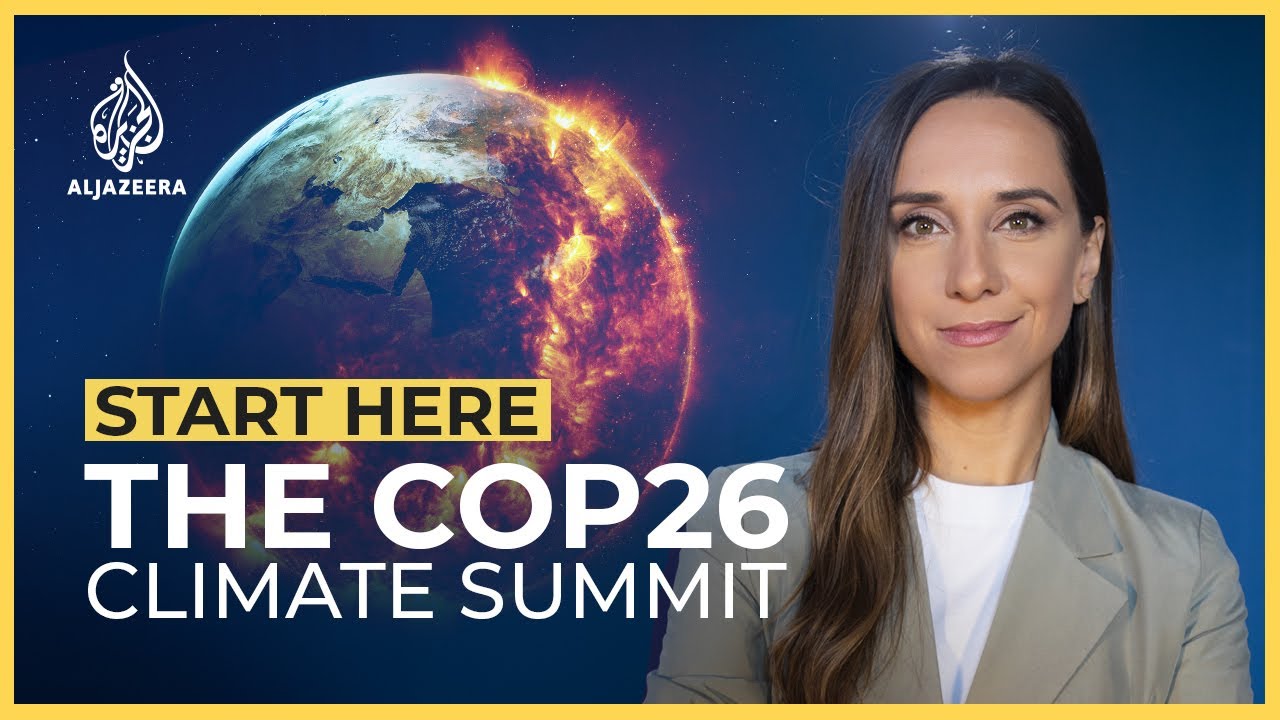 ما هو مؤتمر الأطراف السادس والعشرون (COP26) وهل بإمكانه إنقاذ الكوكب؟ | ابدأ من هنا