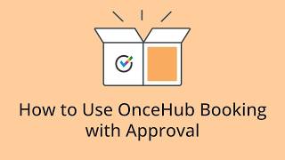 How to Use OnceHub Booking with Approval