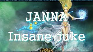 Janna insane juke