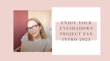 ENJOY YOUR EYESHADOW PROJECT PAN INTRO 2023 | #eyes2023