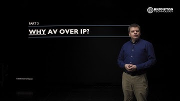 Episode 3 - AVoIP From the Ground Up: Why AV Over IP?